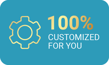 100% Customized for you